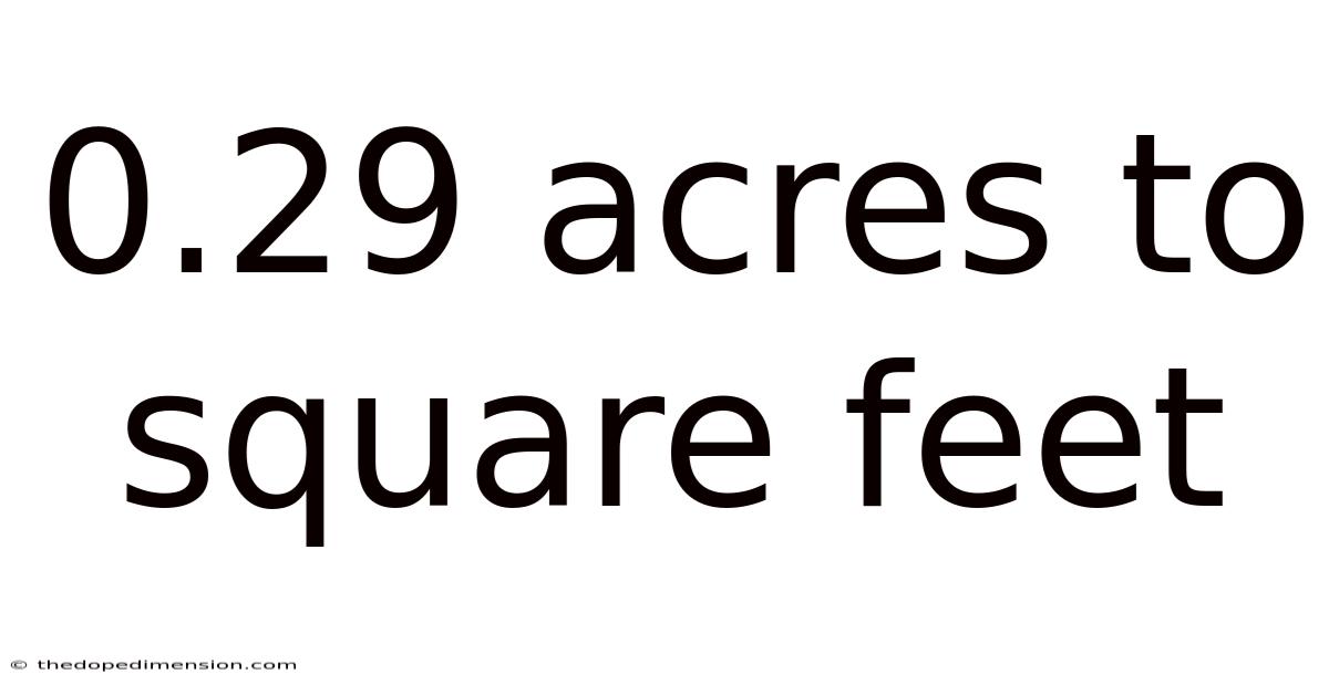 0.29 Acres To Square Feet