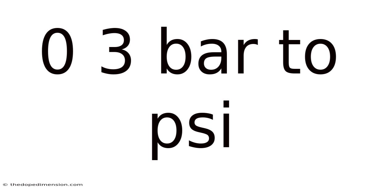 0 3 Bar To Psi