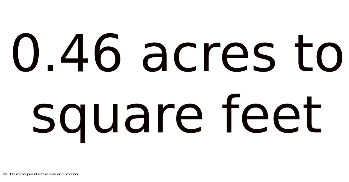 0.46 Acres To Square Feet