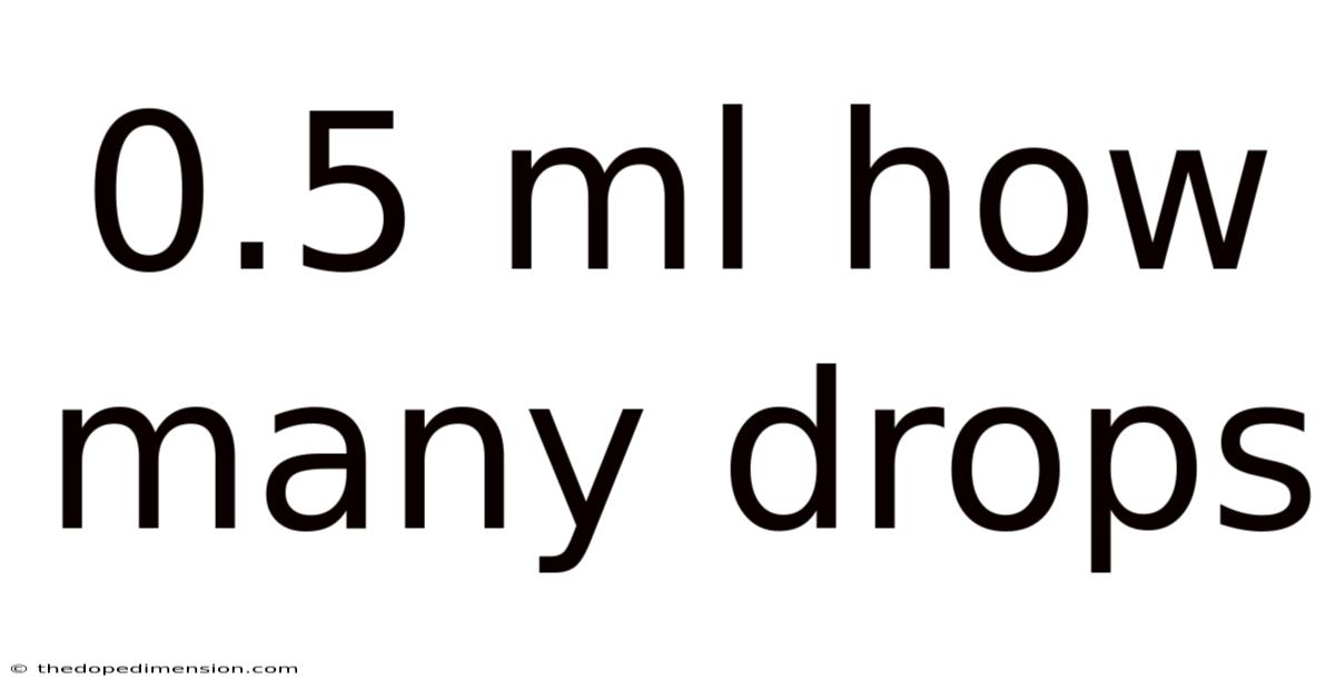 0.5 Ml How Many Drops