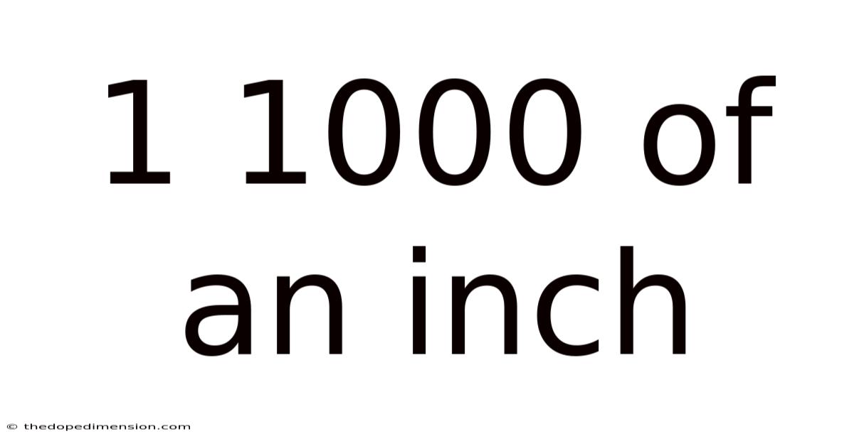 1 1000 Of An Inch