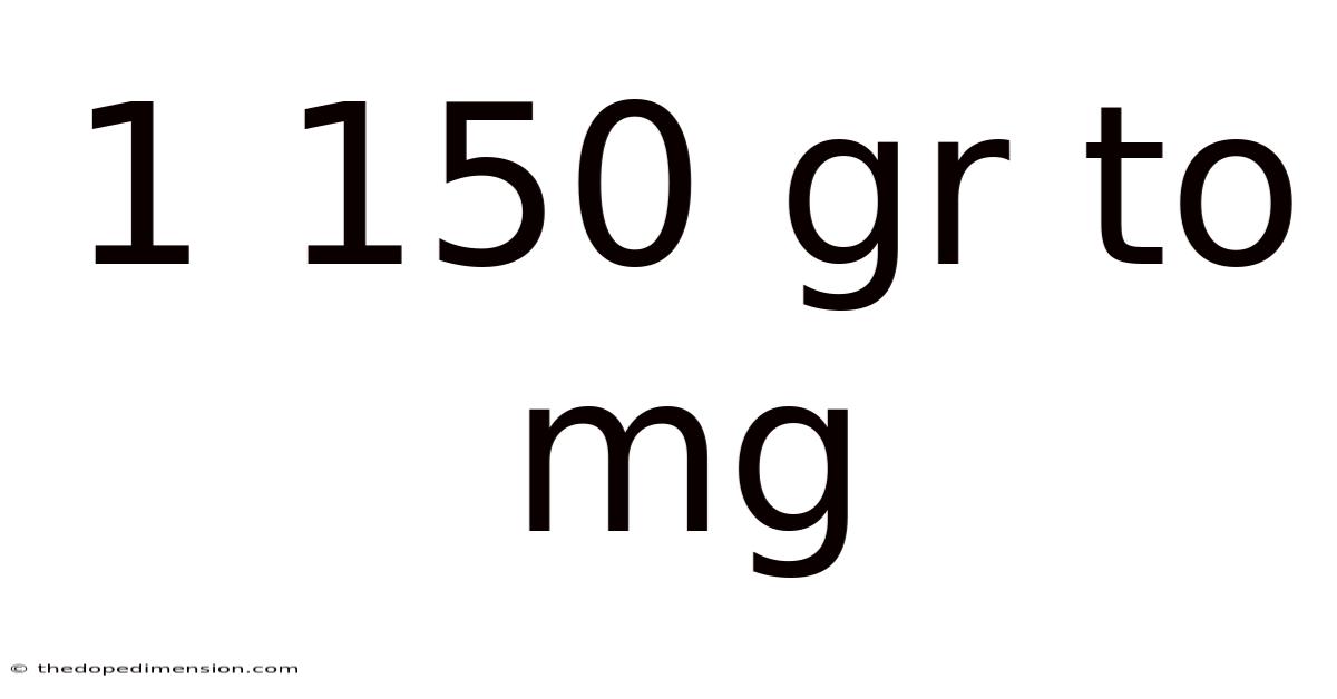1 150 Gr To Mg