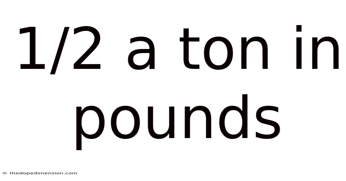 1/2 A Ton In Pounds