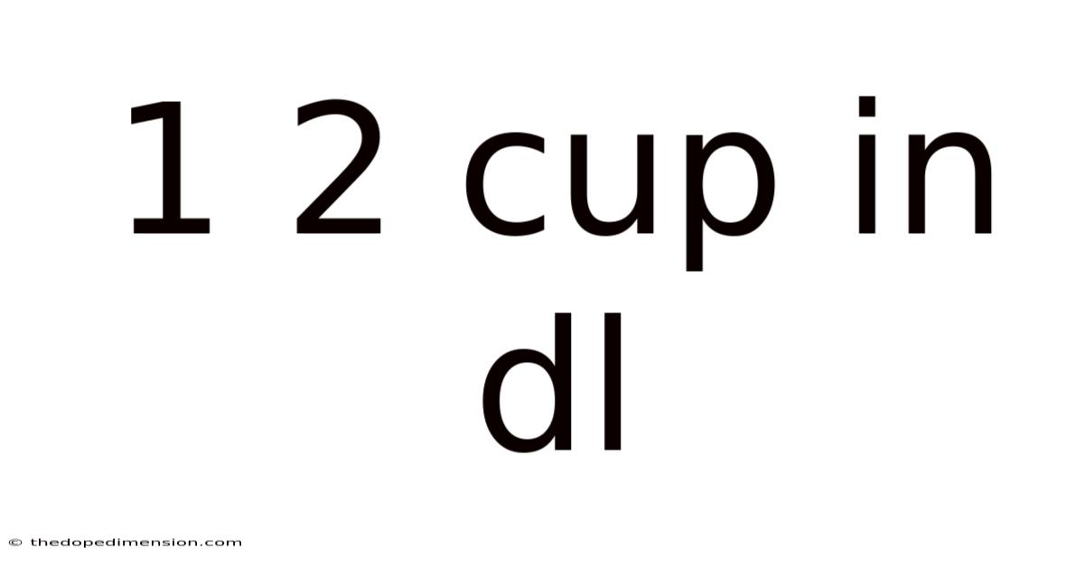 1 2 Cup In Dl