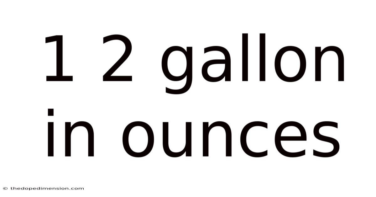 1 2 Gallon In Ounces