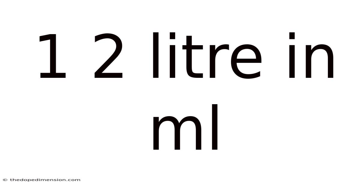 1 2 Litre In Ml