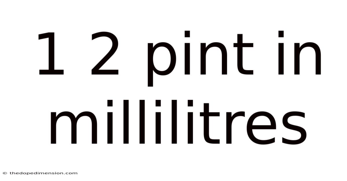 1 2 Pint In Millilitres