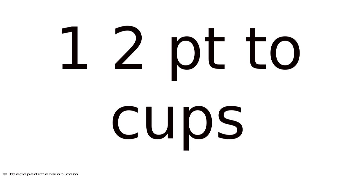 1 2 Pt To Cups