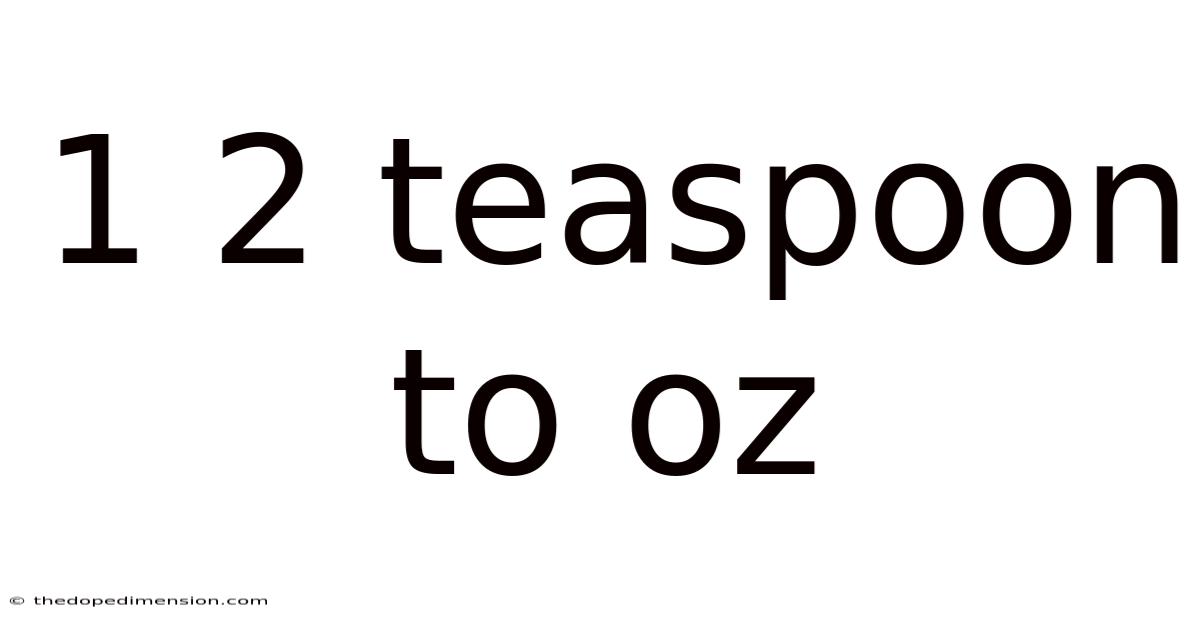 1 2 Teaspoon To Oz