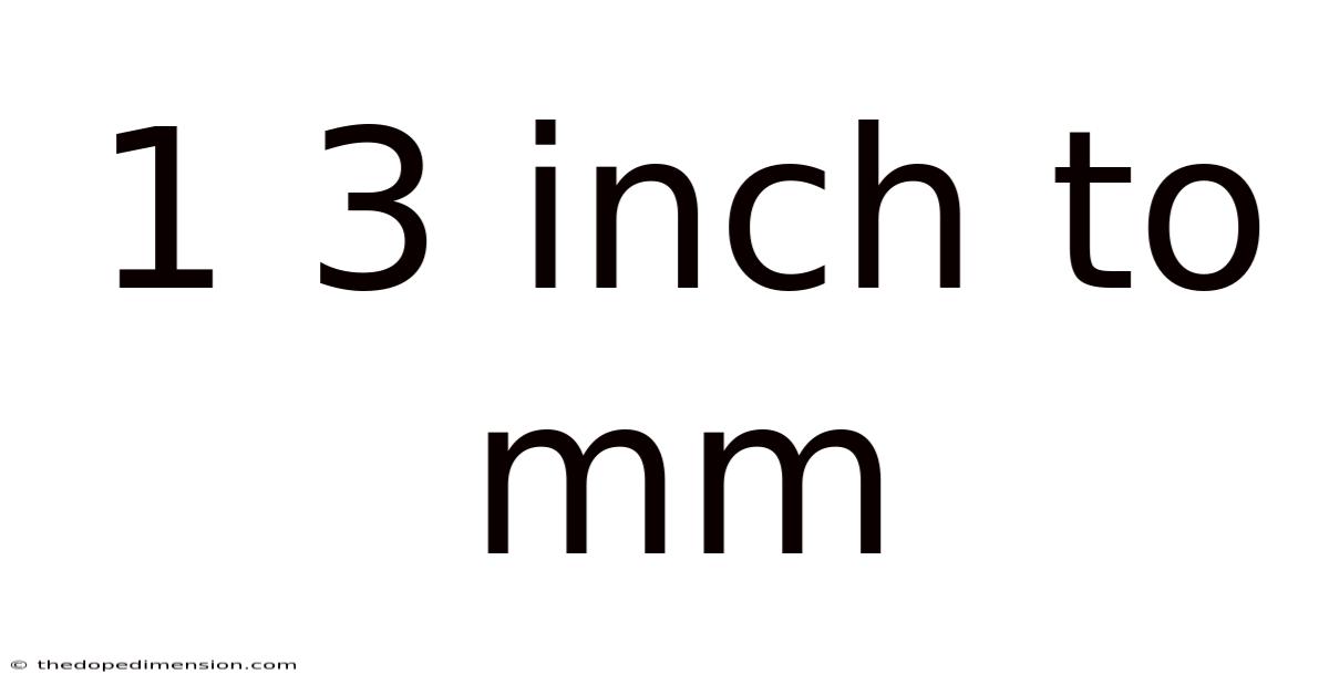 1 3 Inch To Mm
