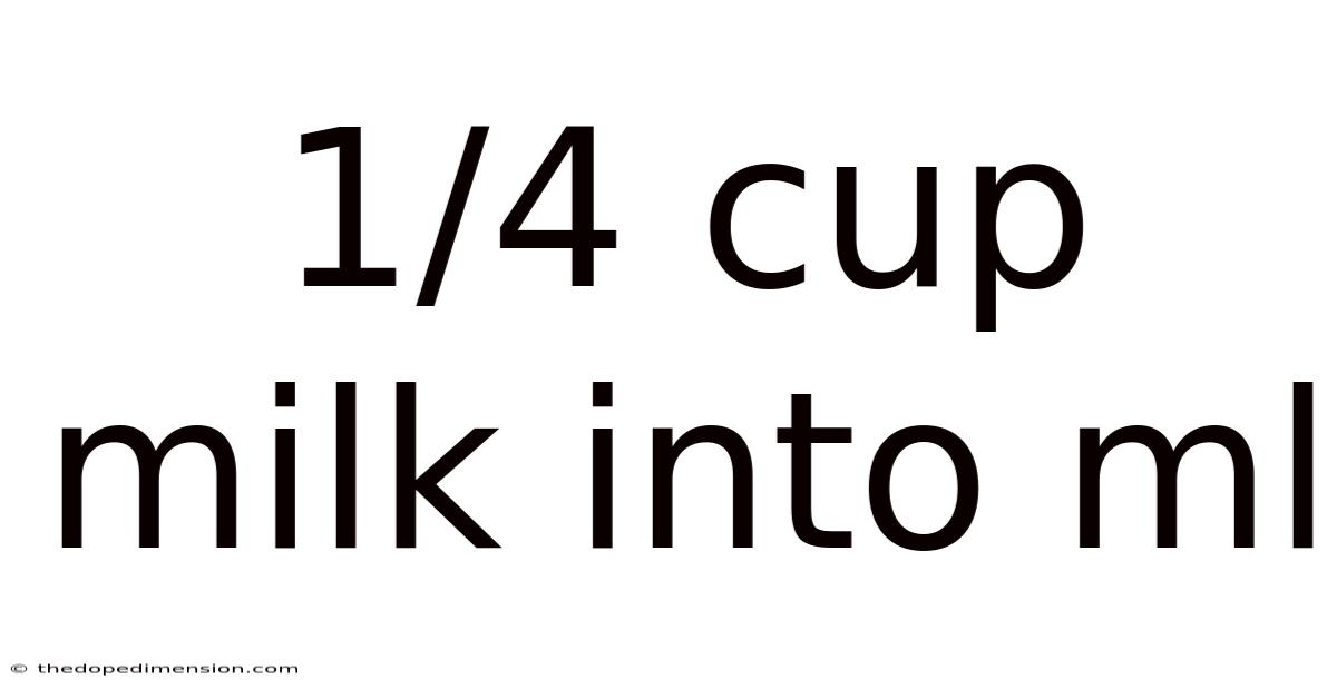 1/4 Cup Milk Into Ml