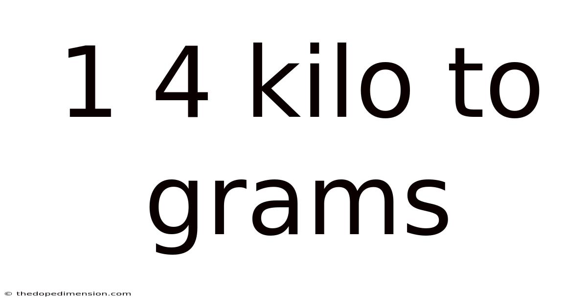 1 4 Kilo To Grams