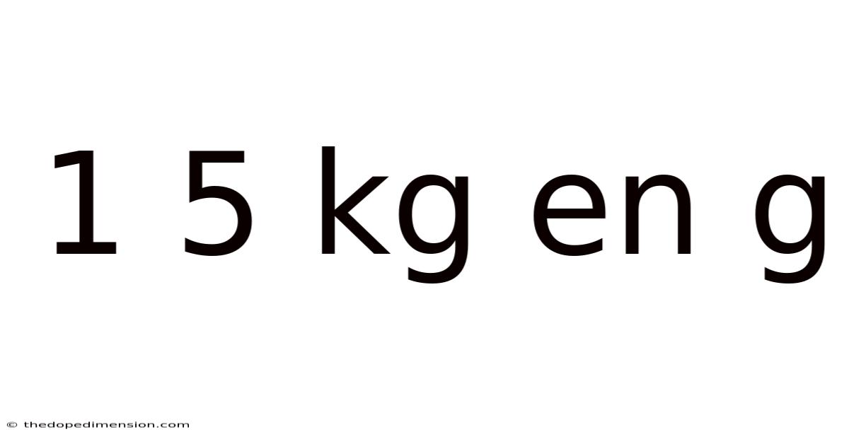 1 5 Kg En G