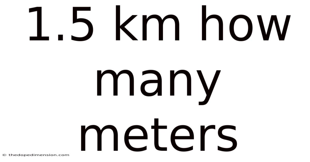 1.5 Km How Many Meters