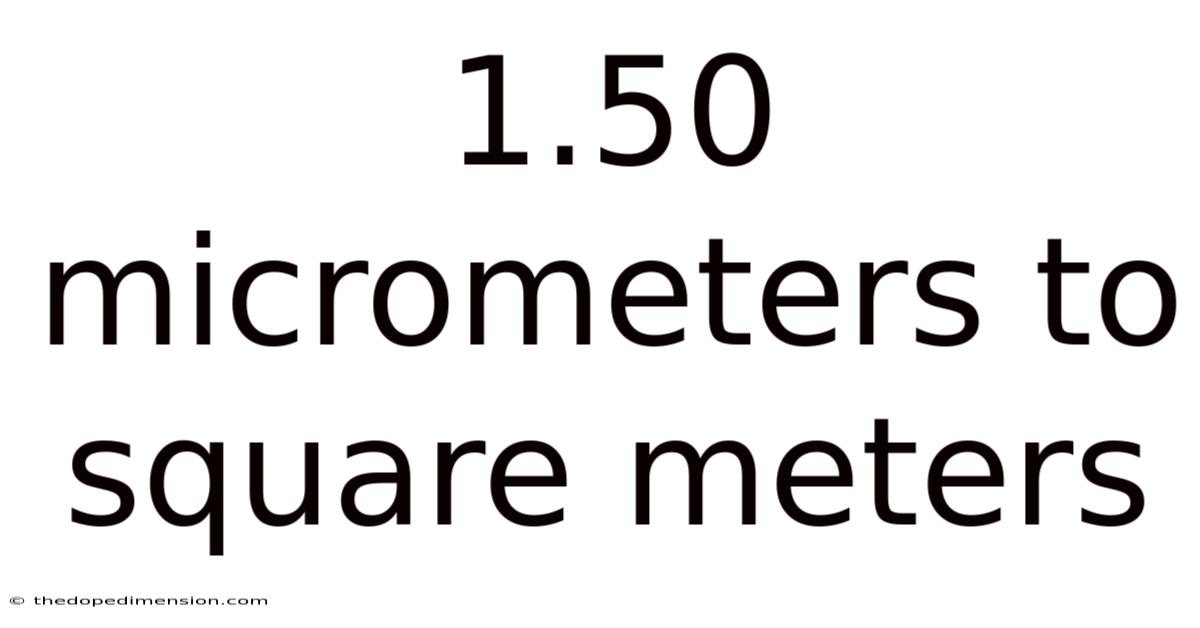 1.50 Micrometers To Square Meters