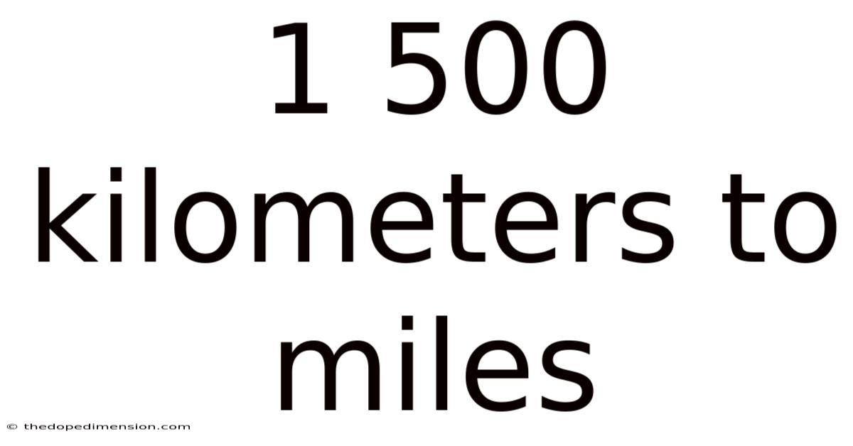 1 500 Kilometers To Miles