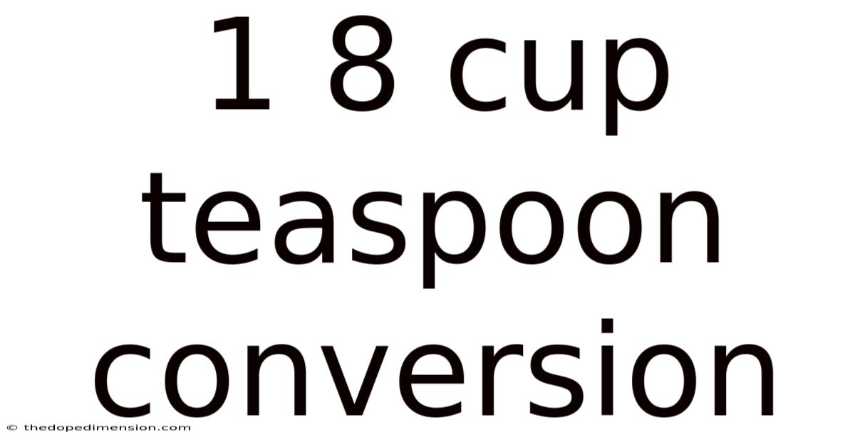 1 8 Cup Teaspoon Conversion