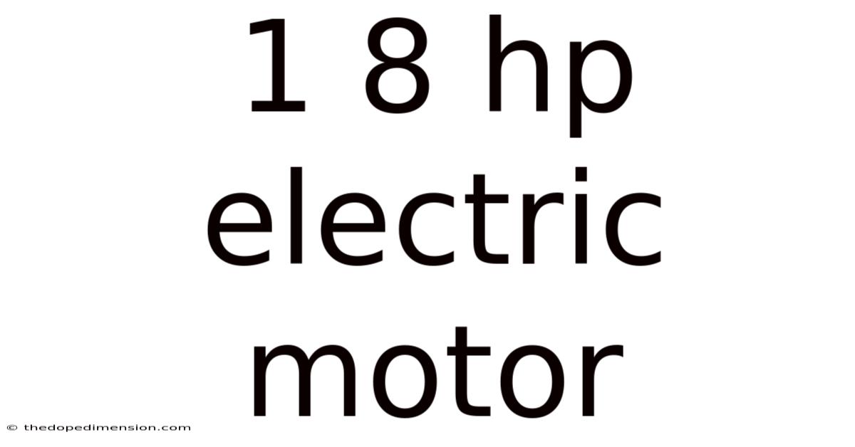 1 8 Hp Electric Motor