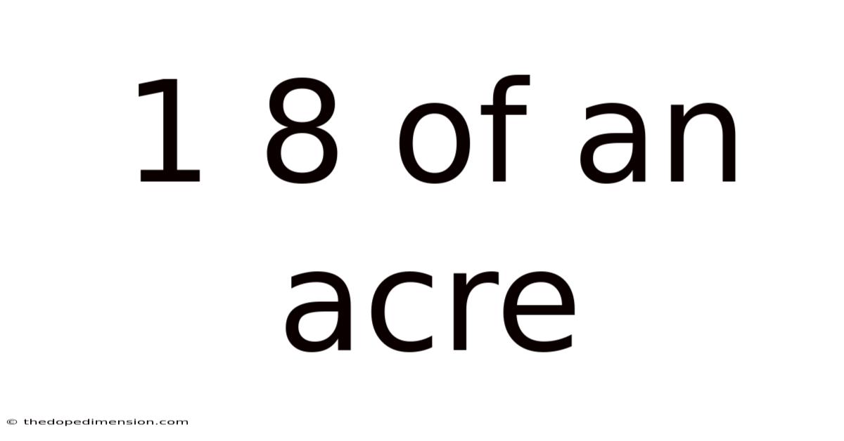 1 8 Of An Acre