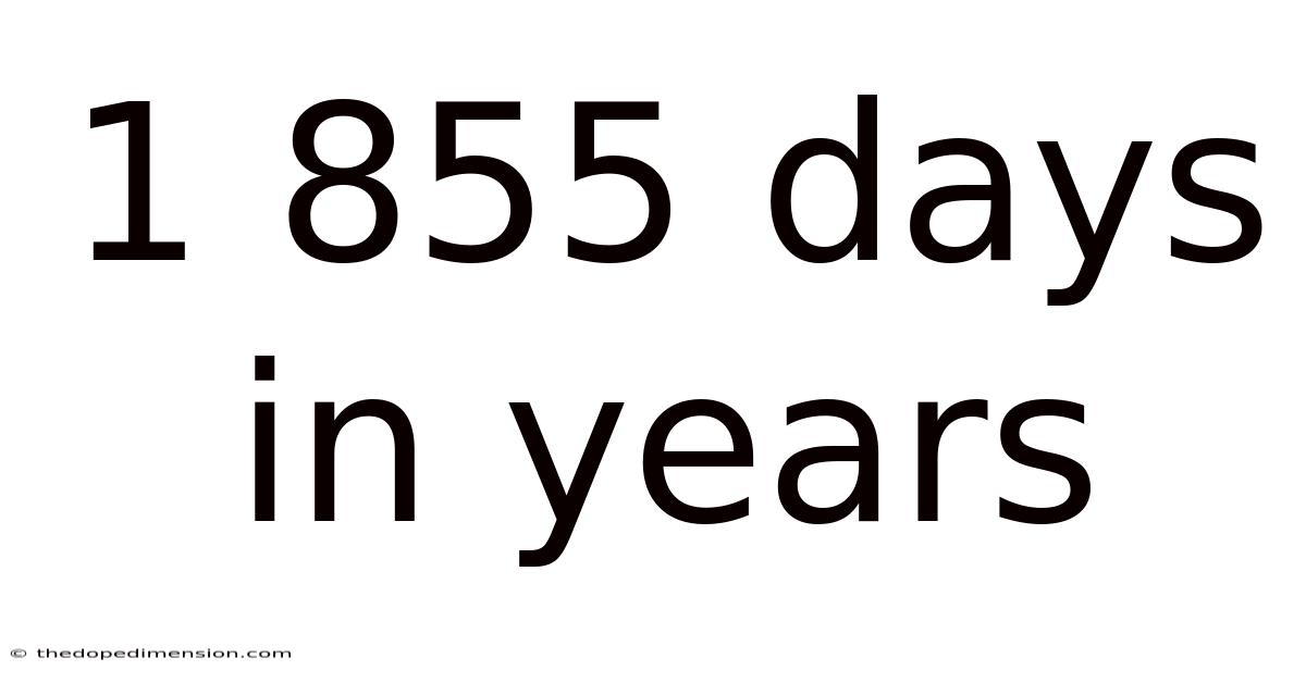1 855 Days In Years