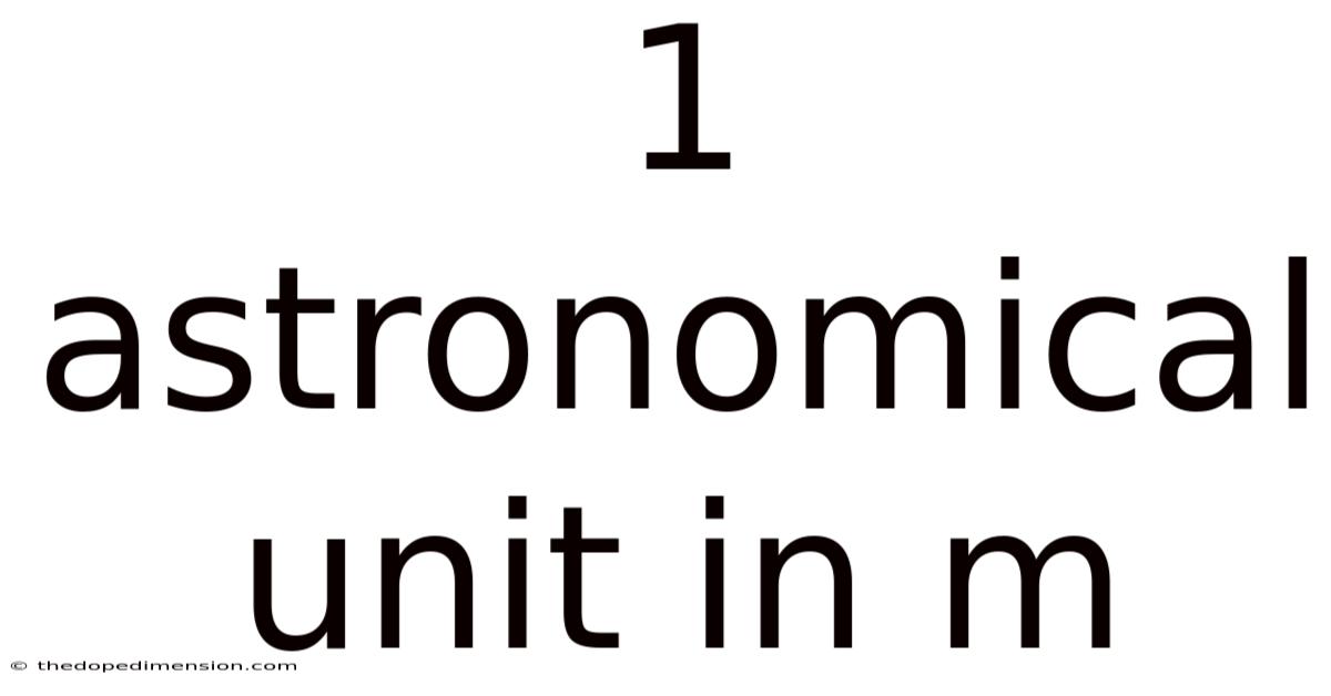 1 Astronomical Unit In M