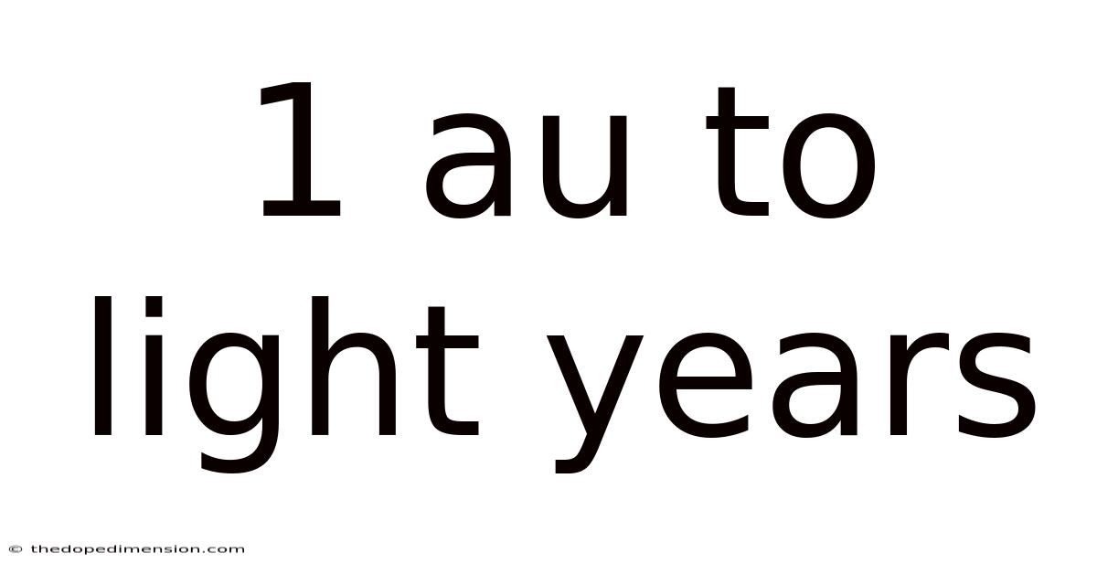 1 Au To Light Years
