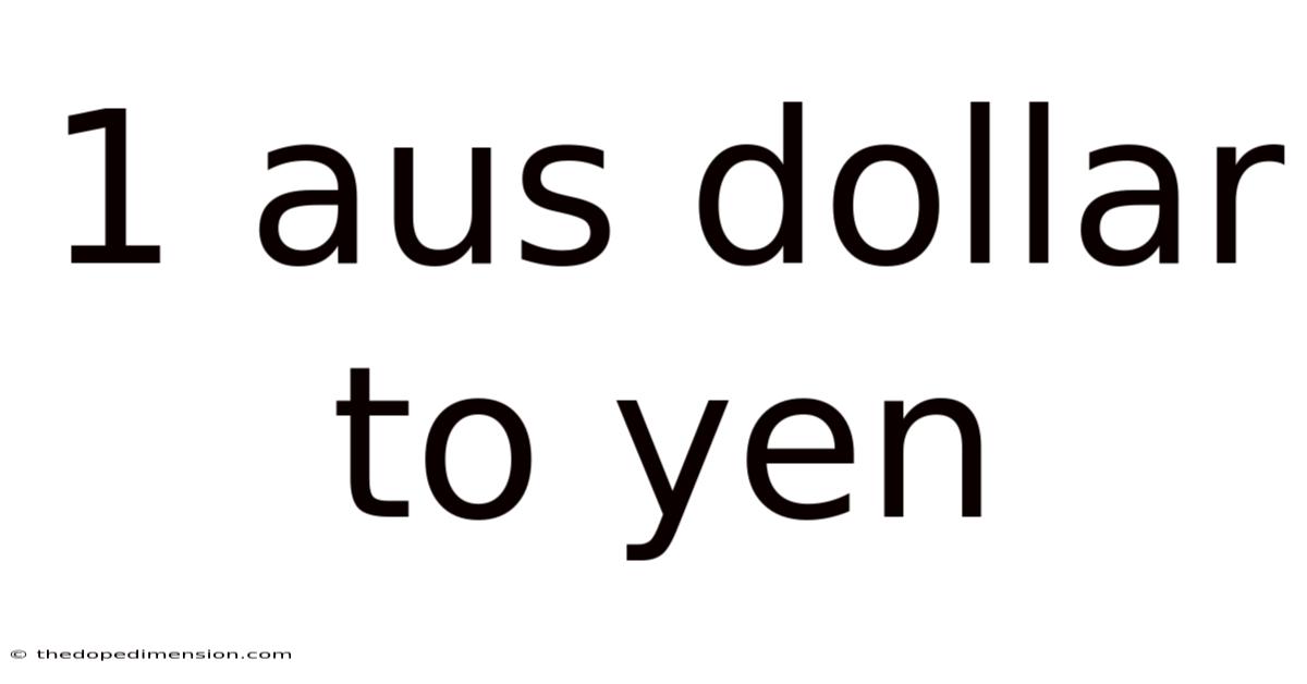 1 Aus Dollar To Yen