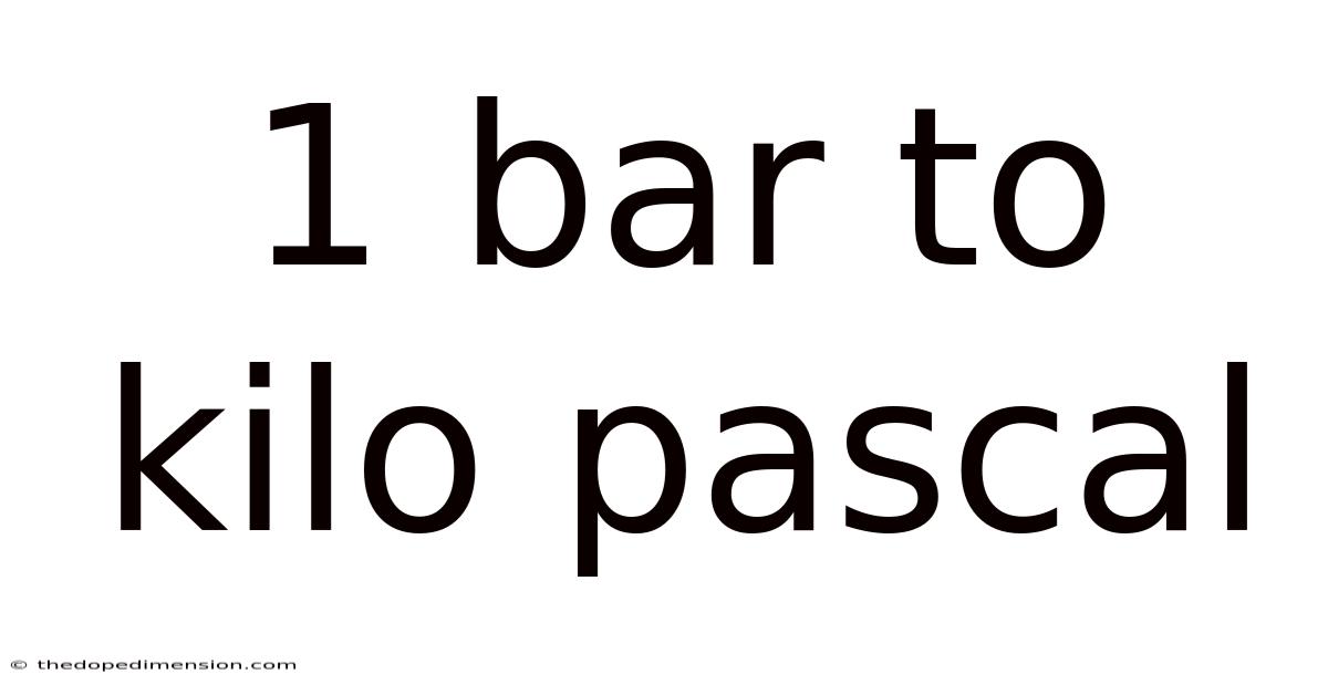 1 Bar To Kilo Pascal