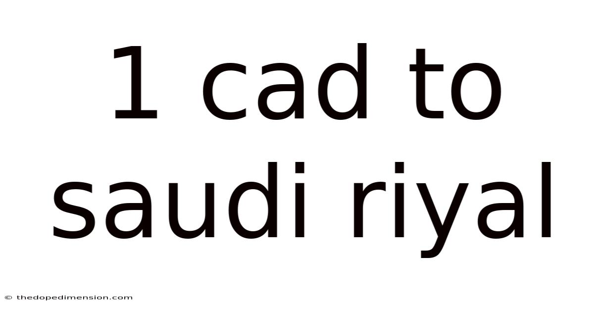 1 Cad To Saudi Riyal
