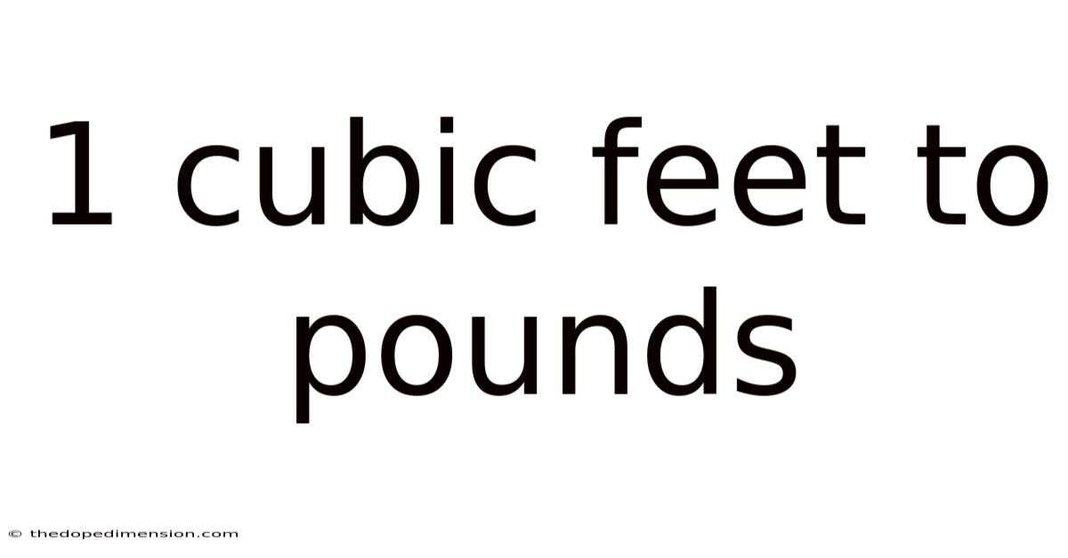 1 Cubic Feet To Pounds