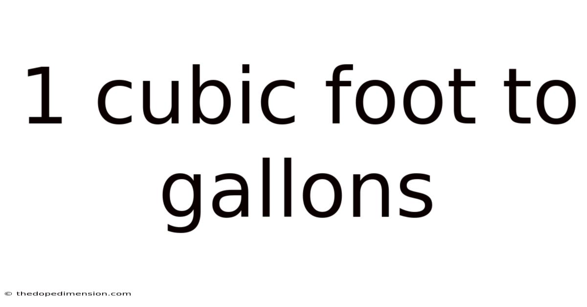 1 Cubic Foot To Gallons