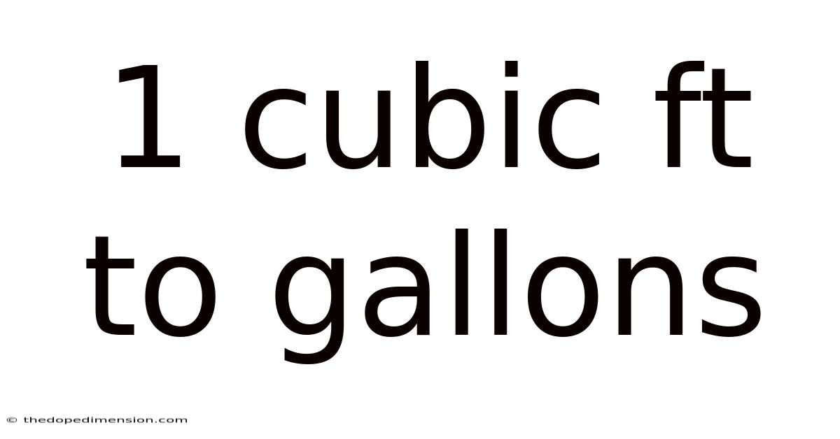 1 Cubic Ft To Gallons