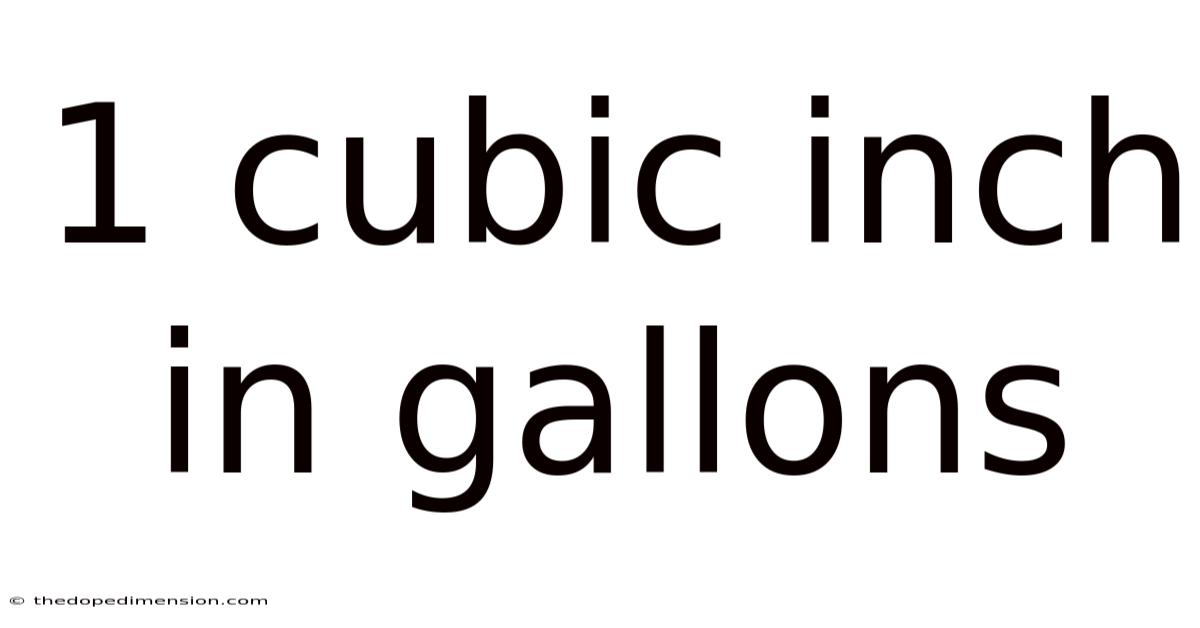 1 Cubic Inch In Gallons