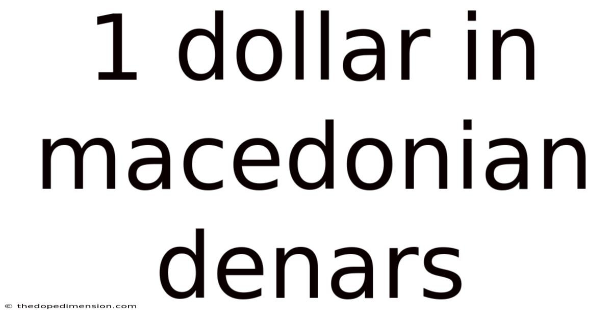 1 Dollar In Macedonian Denars