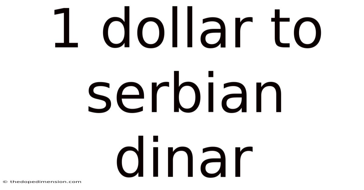 1 Dollar To Serbian Dinar