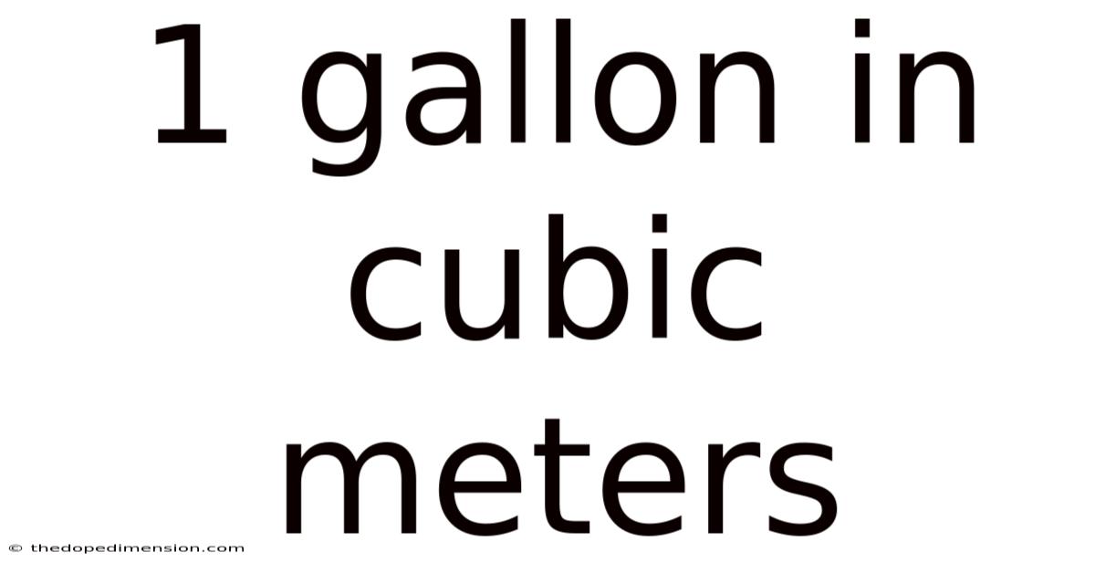 1 Gallon In Cubic Meters