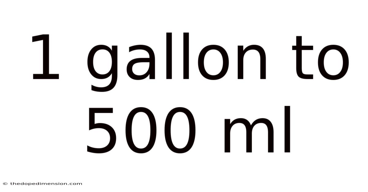 1 Gallon To 500 Ml