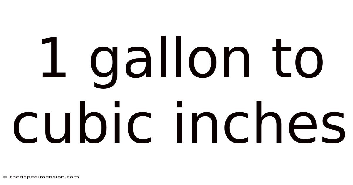 1 Gallon To Cubic Inches