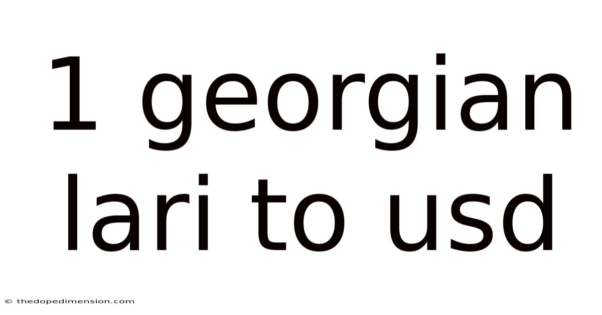 1 Georgian Lari To Usd