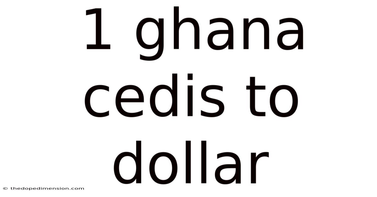 1 Ghana Cedis To Dollar