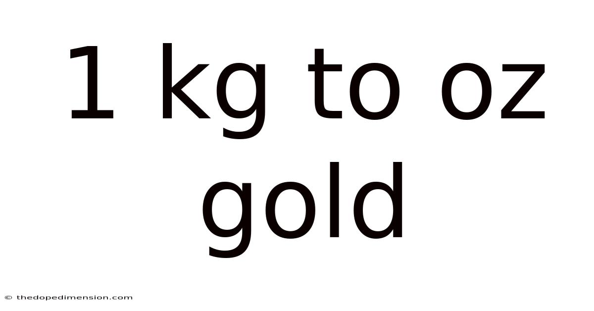 1 Kg To Oz Gold