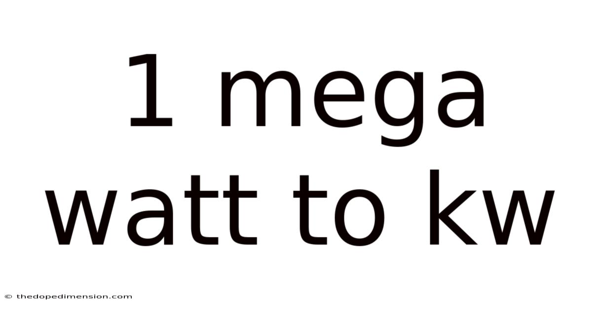 1 Mega Watt To Kw