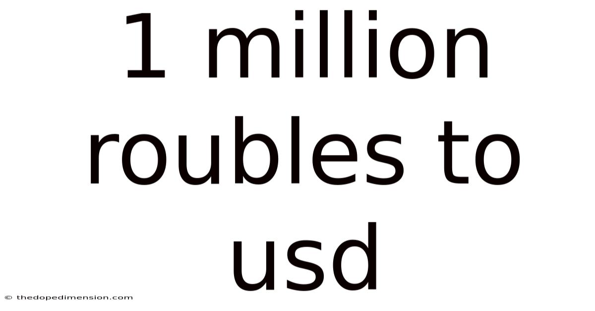 1 Million Roubles To Usd