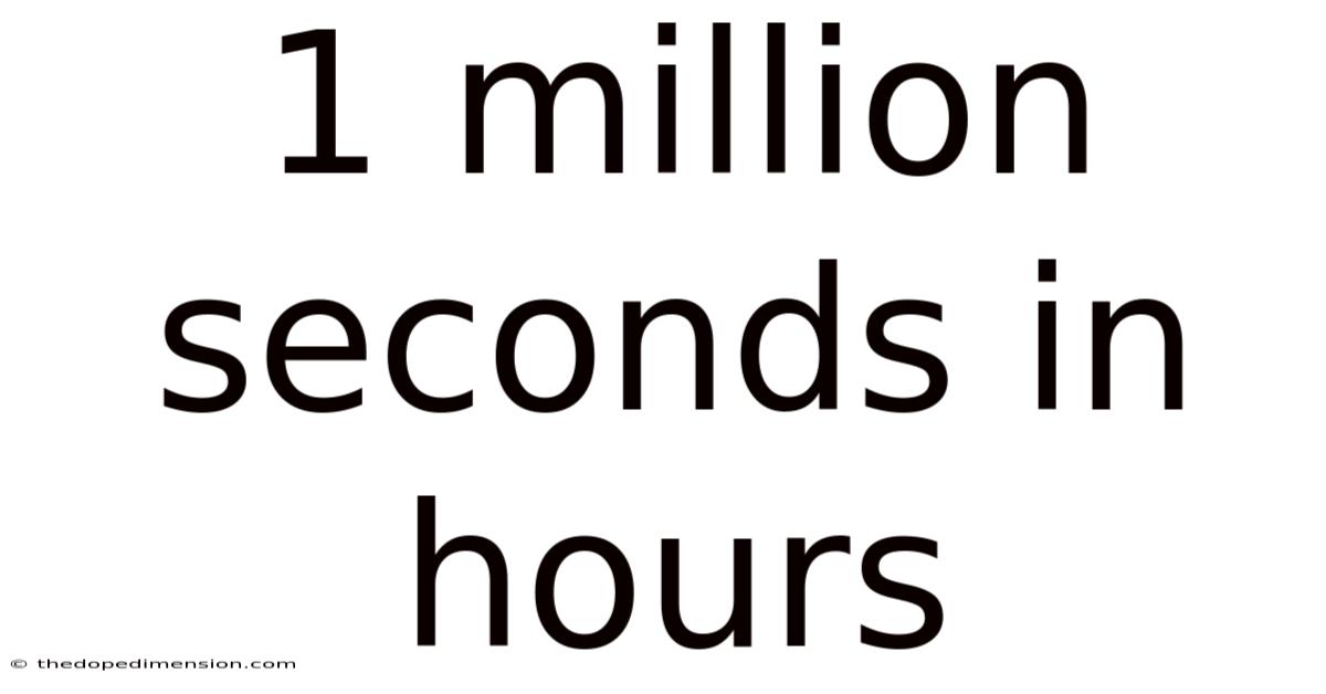 1 Million Seconds In Hours
