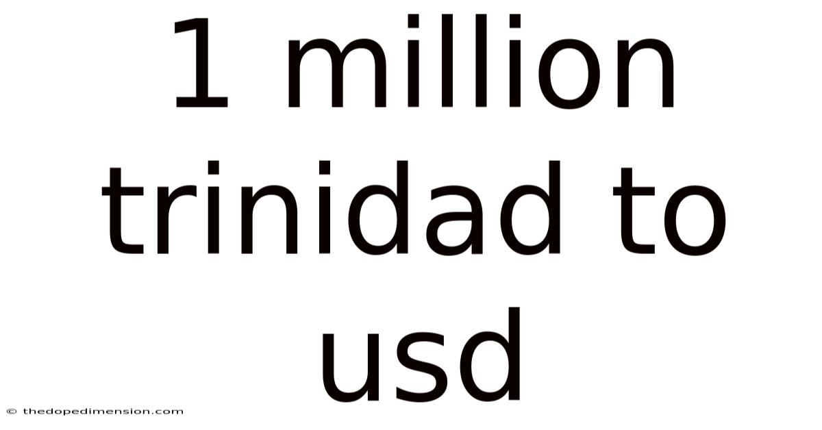 1 Million Trinidad To Usd