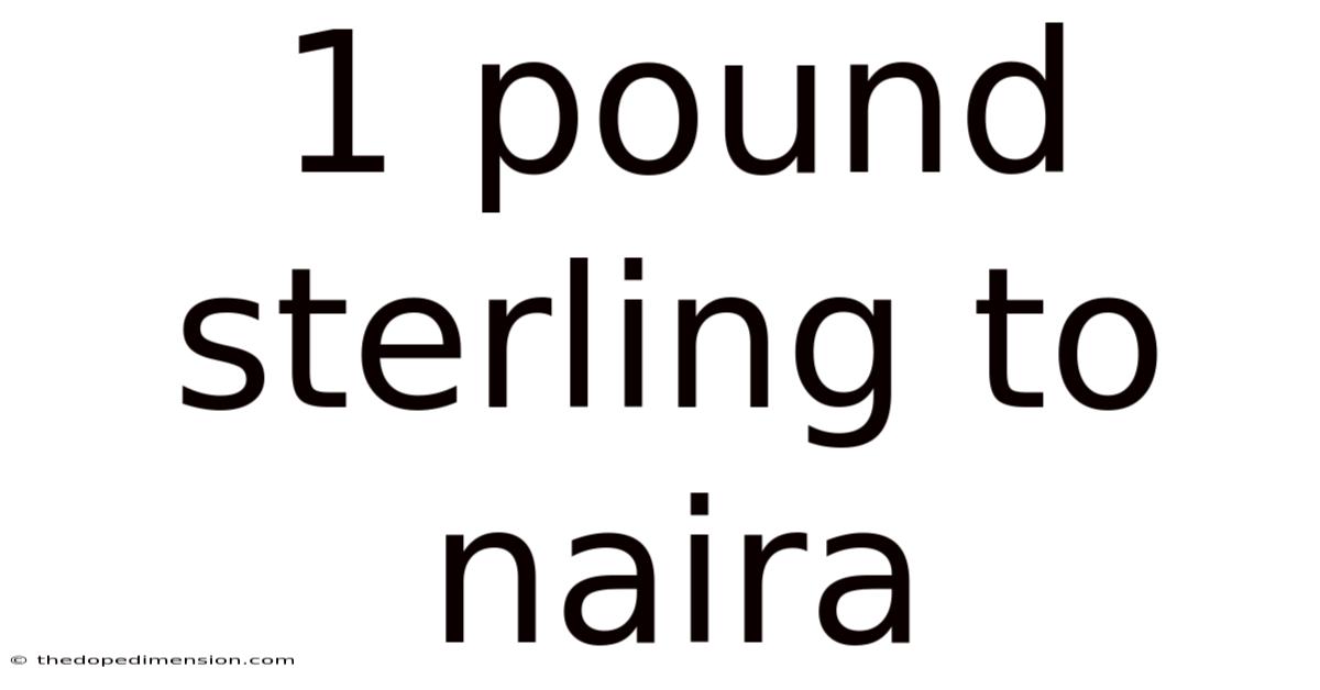 1 Pound Sterling To Naira