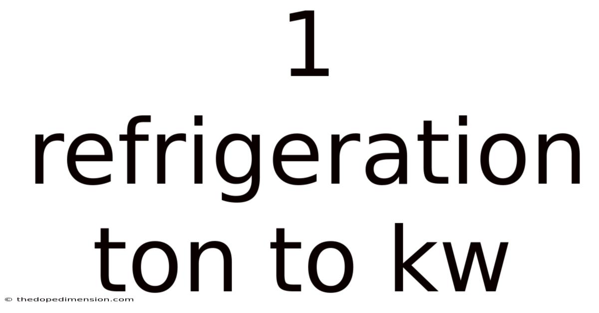 1 Refrigeration Ton To Kw
