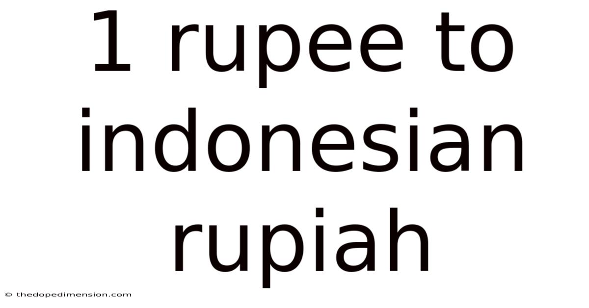 1 Rupee To Indonesian Rupiah