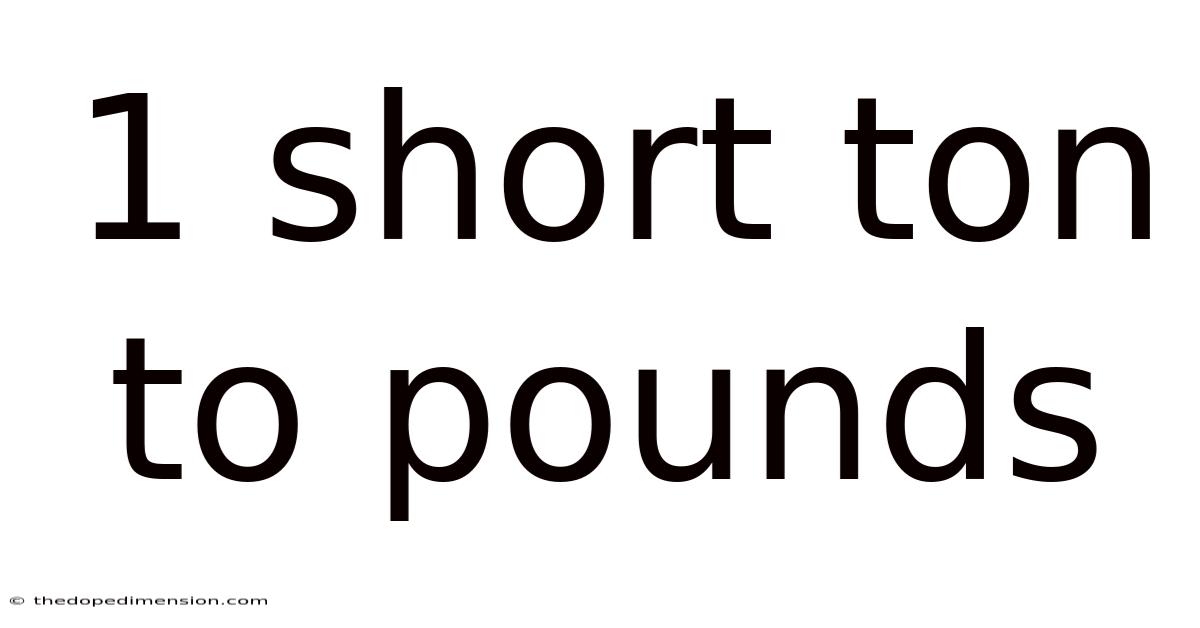 1 Short Ton To Pounds