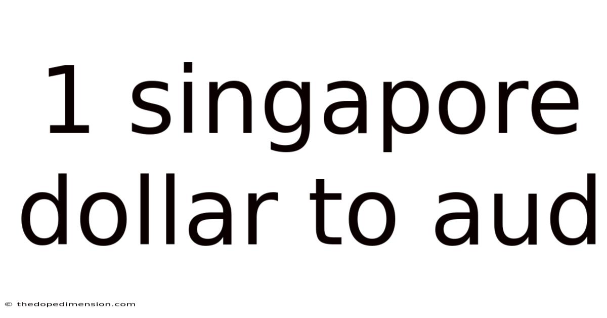 1 Singapore Dollar To Aud